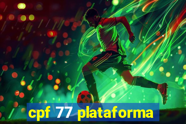 cpf 77 plataforma